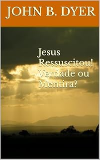 Livro Jesus Ressuscitou! Verdade ou Mentira?