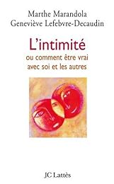 L' intimité ou Comment être vrai avec soi et les autres