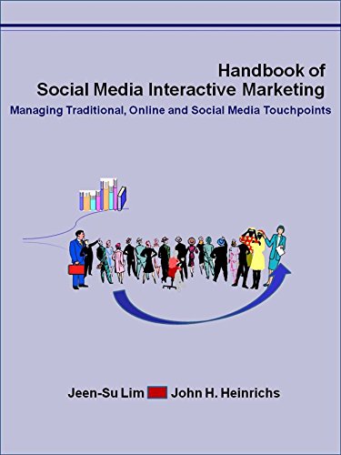 Handbook of Social Media Interactive Marketing: Managing Traditional, Online, and Social Media Touchpoints