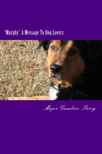 "Murphy" A Message To Dog Lovers