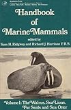 Handbook of Marine Mammals Vol. 1 : The Walrus, Sea Lions, Fur Seals and Sea Otter, , 0125885016