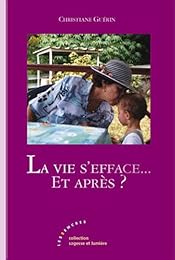 La  vie s'efface, et après ?