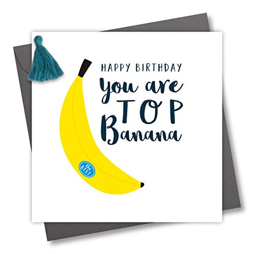 Claire Giles Greeting Cards, Happy Birthday Card, Cute You are a Top Banana Greeting Card, Embellished with a Colourful Tassel