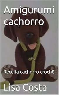 Livro Amigurumi cachorro: Receita cachorro crochê