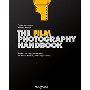 The Film Photography Handbook: Rediscovering Photography in 35mm, Medium, and Large Format
