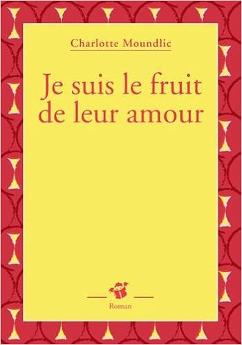 Je suis le fruit de leur amour