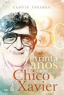 Livro Trinta anos com Chico Xavier (IDE)