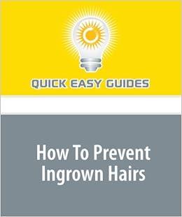 How To Prevent Ingrown Hairs Quick Easy Guides 9781440028168