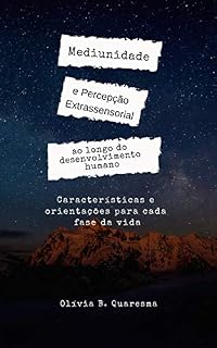 Livro Mediunidade e percepção extrassensorial ao longo do desenvolvimento humano: Características e orientações para cada fase da vida