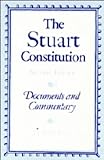 The Stuart Constitution : Documents and Commentary, Kenyon, J. P., 0521308100