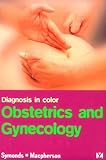 Diagnosis in Color : Obstetrics and Gynaecology, Symonds, E. Malcolm and MacPherson, Marion B. A., 0723429871