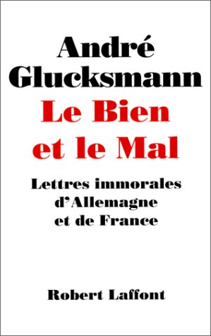 Le bien et le mal: lettres immorales d'Allemagne et de France