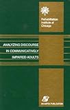 Analyzing Discourse in Communicatively Impaired Adults, Cherney, Leora R. and Coelho, Carl, 0834206323