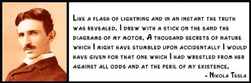 Vinylz Art Wall Quote - Nikola Tesla -Like a Flash of Lightning and in an Instant The Truth was Revealed. I Drew with a Stick on The Sand The Diagrams of My Motor. A Thou