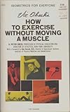 How to exercise without moving a muscle