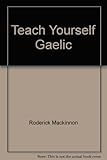 Front cover for the book Teach Yourself Gaelic by Roderick Mackinnon