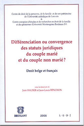 Différenciation ou convergence des statuts juridiques du couple marié et du couple non marié ?
