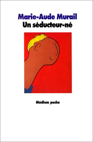 Un séducteur-né by Marie-Aude Murail