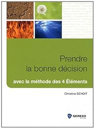 Prendre la bonne décision avec la méthode des 4 éléments