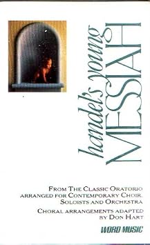 Don Hart Handel S Young Messiah Choral Arrangements Adapted By Don Hart Amazon Com Music