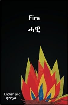 Fire in English and Tigrinya, by Ready Set Go Books Fire in English and Tigrinya, by Ready Set Go Books