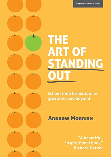 [B.O.O.K] The Art of Standing Out: School Transformation, to greatness and beyond WORD