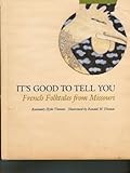 It's Good to Tell You: French Folk Tales from Missouri by 