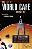 The Best of World Cafe: Great Conversations from NPR's Most Popular Contemporary Music Show by 