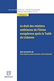 Le droit des relations extérieures de l'Union européenne après le traité de Lisbonne (LSB. DR.UE.COLL) (French Edition) by 