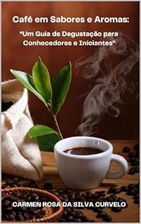 Livro Café em Sabores e Aromas: “Um Guia de Degustação para Conhecedores e Iniciantes”