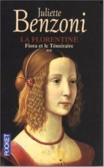 La Florentine Tome 2 Fiora Et Le Temeraire Babelio
