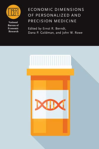 [B.o.o.k] Economic Dimensions of Personalized and Precision Medicine (National Bureau of Economic Research Con TXT