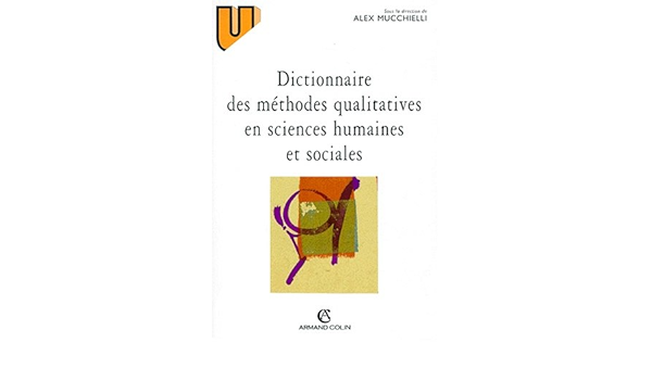 Dictionnaire Des Methodes Qualitatives En Sciences Humaines Et Sociales Mucchielli A 9782200014278 Books Amazon Ca