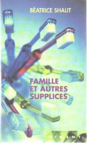 Famille et autres supplices