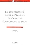 La responsabilite civile a l'epreuve de l'analyse economique du droit (French Edition) by 