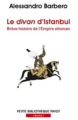 Le divan d'Istanbul: brève histoire de l'Empire ottoman