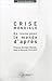 Crise mondiale, en route pour le monde d'après : France-Europe-Monde dans la décennie 2010-2020 by