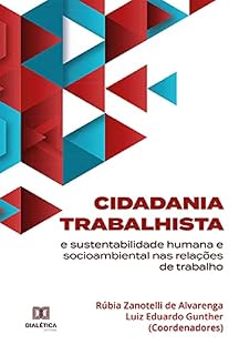 Livro Cidadania trabalhista e sustentabilidade humana e socioambiental nas relações de trabalho