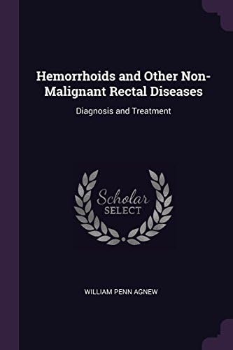 Hemorrhoids and Other Non-Malignant Rectal Diseases: Diagnosis and Treatment