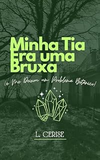 Livro Minha Tia Era uma Bruxa (e Me Deixou um Problema Botânico)
