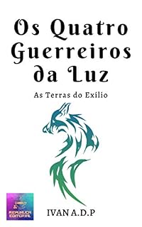 Livro Os Quatro Guerreiros da Luz: As Terras do Exílio