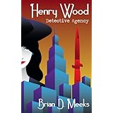 Henry Wood Detective Agency (Henry Wood Detective series Book 1)