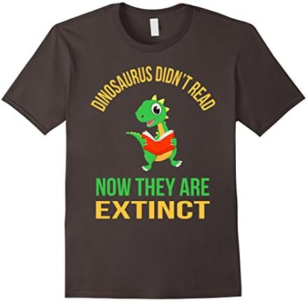 Men's Dinosaurs Didn't Read',Now They're Extinct',Funny,T-Shirt Small Asphalt
