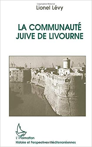 Amazon Fr La Communaute Juive De Livourne Levy Lionel Livres