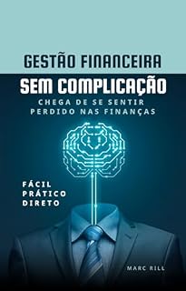 Livro Gestão Financeira Sem Complicação - por Marc Rill - Edição 2024