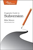 Pragmatic Guide to Subversion (Pragmatic Programmers)