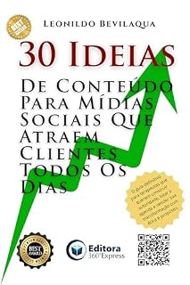 Livro 30 Ideias de Conteúdo para Mídias Sociais que Atraem Clientes Todos os Dias: O guia definitivo para terapeutas que querem construir autoridade, lotar a agenda e vender sua transformação