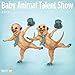Baby Animal Talent Show 2020 by 
