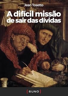 Livro A difícil missão de sair das dívidas (Coleção Suno E-books Curtos Livro 2)