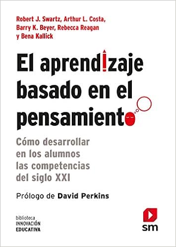 Book's Cover of El Aprendizaje Basado En El Pensamiento: Cómo desarrollar en los alumnos las competencias del siglo XXI: 4 (Biblioteca Innovación Educativa) (Español) Tapa blanda – 12 diciembre 2016
